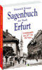 Das Sagenbuch der Stadt Erfurt - Gesamtausgabe 1877