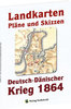 Deutsch-Dänischer Krieg 1864. LANDKARTEN, PLÄNE UND SKIZZEN.