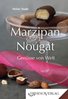 Marzipan & Nougat – Genüsse von Welt (Band 77)