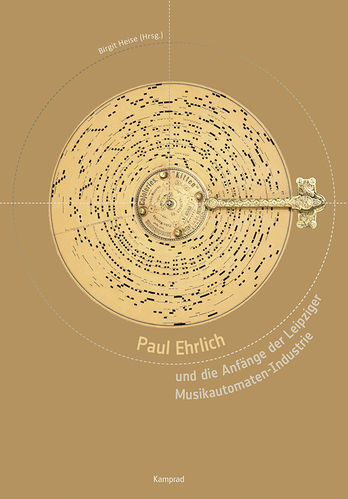 Paul Ehrlich u. die Anfänge der Leipziger Musikautomaten-Industrie