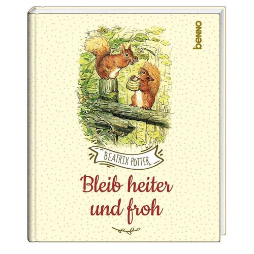 Beatrix Potter - Bleib heiter und froh