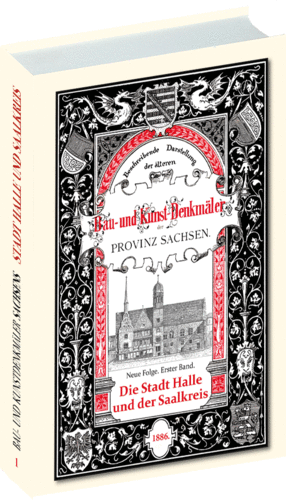 Bau- und Kunstdenkmäler Stadt HALLE und der SAALKREIS 1886
