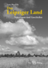 Das Leipziger Land –  Naturraum und Geschichte