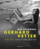 Der Fotograf Gerhard Vetter 1918–1971